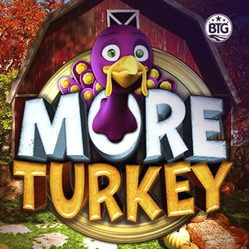 Bigtime : More Turkey - ADAGAMING168