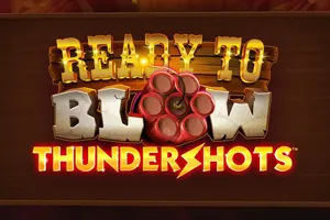 Playtech : Ready to Blow: Thundershots - ADAGAMING168